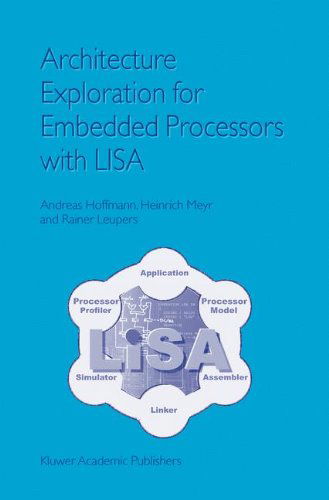 Cover for Andreas Hoffmann · Architecture Exploration for Embedded Processors with LISA (Hardcover Book) [2003 edition] (2002)