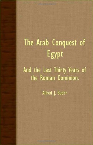 Cover for Alfred J. Butler · The Arab Conquest of Egypt - and the Last Thirty Years of the Roman Dominion. (Paperback Book) (2007)