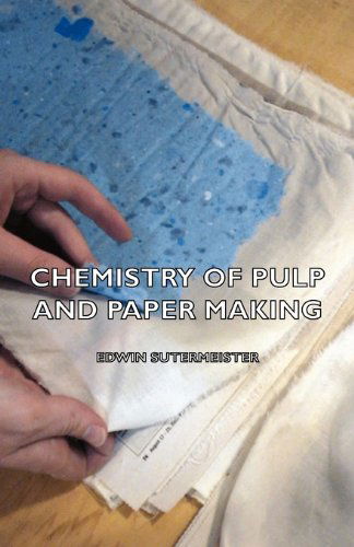 Cover for Edwin Sutermeister · Chemistry of Pulp and Paper Making (Paperback Book) (2007)