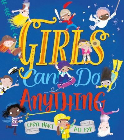 Girls Can Do Anything! - Caryl Hart - Livres - Scholastic - 9781407177380 - 2 août 2018