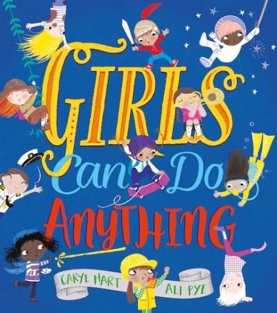 Girls Can Do Anything! - Caryl Hart - Bøker - Scholastic - 9781407177380 - 2. august 2018
