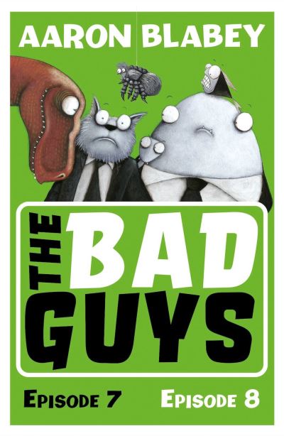 The Bad Guys: Episode 7&8 - The Bad Guys - Aaron Blabey - Livros - Scholastic - 9781407193380 - 3 de janeiro de 2019