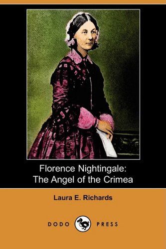 Cover for Laura Elizabeth Howe Richards · Florence Nightingale: the Angel of the Crimea (Dodo Press) (Paperback Book) (2008)