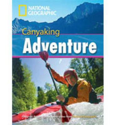 Canyaking Adventure + Book with Multi-ROM: Footprint Reading Library 2600 - National Geographic - Books - Cengage Learning, Inc - 9781424022380 - June 29, 2009