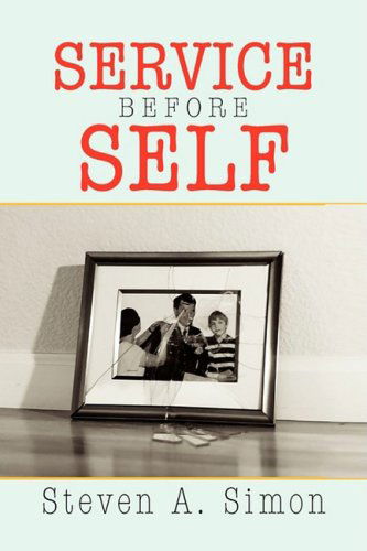 Cover for Steven Simon · Service Before Self (Hardcover Book) (2007)