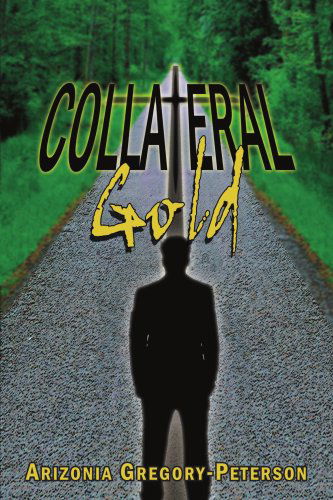 Cover for Arizonia Gregory-peterson · Collateral Gold (Paperback Book) (2006)