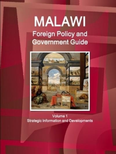 Cover for Inc Ibp · Malawi Foreign Policy and Government Guide Volume 1 Strategic Information and Developments (Pocketbok) (2011)