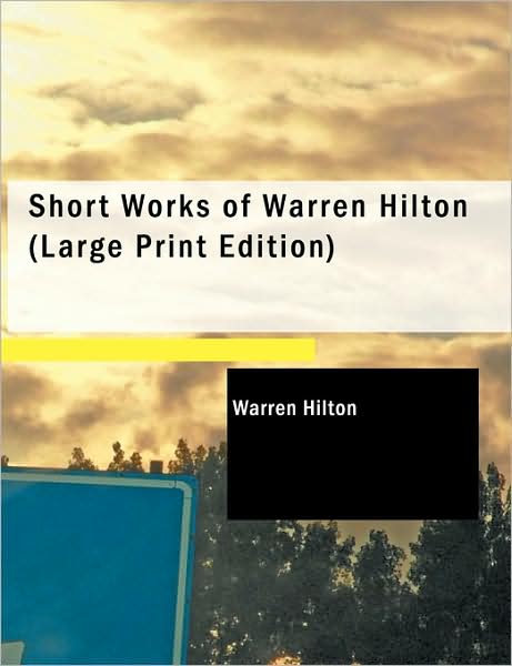 Cover for Warren Hilton · Short Works of Warren Hilton (Taschenbuch) (2008)