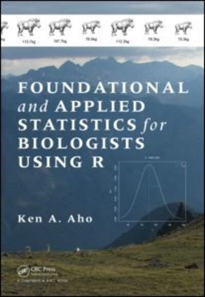 Cover for Ken A. Aho · Foundational and Applied Statistics for Biologists Using R (Gebundenes Buch) (2013)