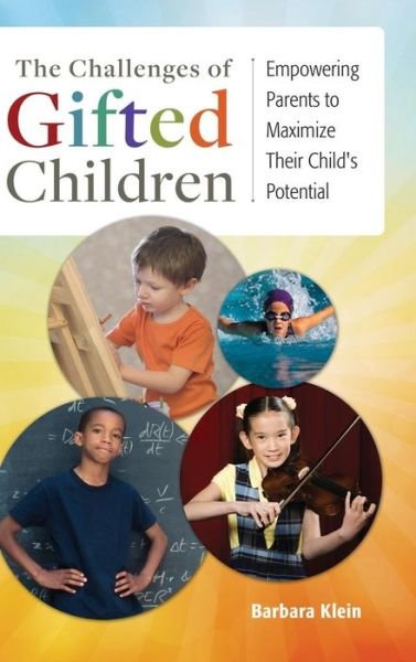Cover for Barbara Klein · The Challenges of Gifted Children: Empowering Parents to Maximize Their Child's Potential (Innbunden bok) (2015)