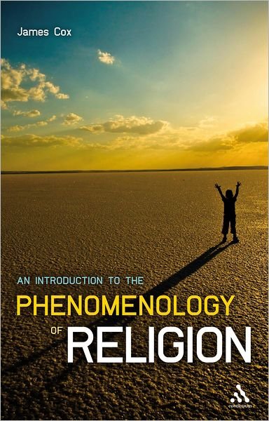 Cover for Cox, James L. (University of Edinburgh, UK) · An Introduction to the Phenomenology of Religion (Hardcover bog) [REV edition] (2010)