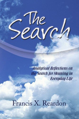 Cover for Frank / Mary Anne Reardon · The Search: Analytical Reflections on the Search for Meaning in Everyday Life (Paperback Book) (2009)