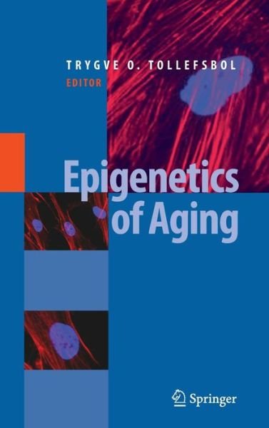 Cover for Trygve O Tollefsbol · Epigenetics of Aging (Hardcover Book) [2010 edition] (2009)