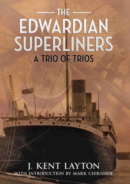 Cover for J. Kent Layton · The Edwardian Superliners: A Trio of Trios (Inbunden Bok) (2013)