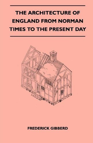 The Architecture of England from Norman Times to the Present Day - Frederick Gibberd - Books - Barman Press - 9781446518380 - November 23, 2010