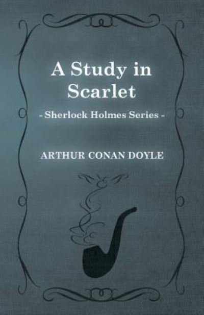 Cover for Sir Arthur Conan Doyle · A Study in Scarlet (Sherlock Holmes Series) (Taschenbuch) (2012)