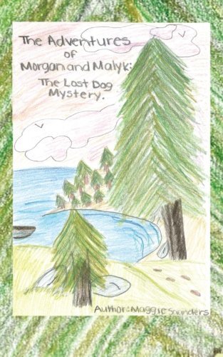 Cover for Maggie Saunders · The Adventures of Morgan and Malyk: the Lost Dog Mystery (Paperback Book) (2012)