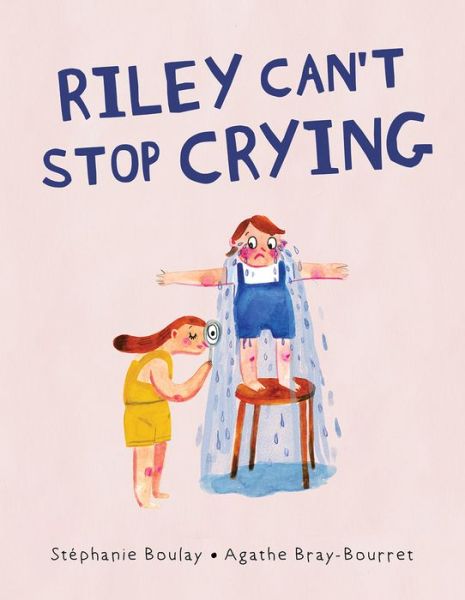 Cover for Stéphanie Boulay · Riley Can't Stop Crying (Hardcover Book) (2021)