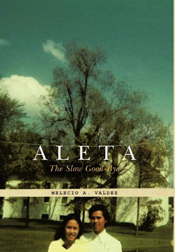 Cover for Melecio A. Valdez · Aleta: the Slow Good-bye (Hardcover Book) (2011)