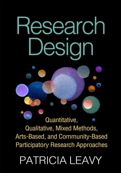 Cover for Patricia Leavy · Research Design: Quantitative, Qualitative, Mixed Methods, Arts-Based, and Community-Based Participatory Research Approaches (Pocketbok) (2017)