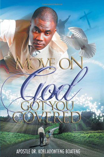 Cover for Prophet Kofi Boateng · Move On, God Got You Covered! (Paperback Bog) (2011)