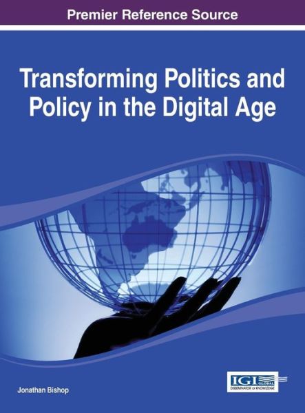 Cover for Bishop · Transforming Politics and Policy in the Digital Age (Hardcover Book) (2014)