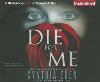 Cover for Cynthia Eden · Die For Me A Novel of the Valentine Killer (CD) (2013)