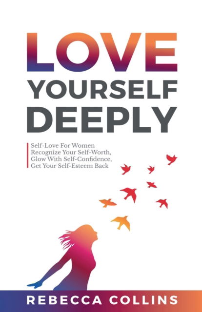 Cover for Rebecca Collins · Love Yourself Deeply (Paperback Book) (2022)