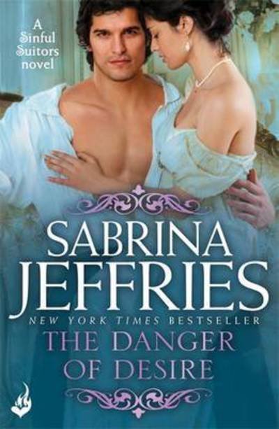 Cover for Sabrina Jeffries · The Danger of Desire: Sinful Suitors 3: Dazzling Regency romance at its best! - Sinful Suitors (Taschenbuch) (2016)