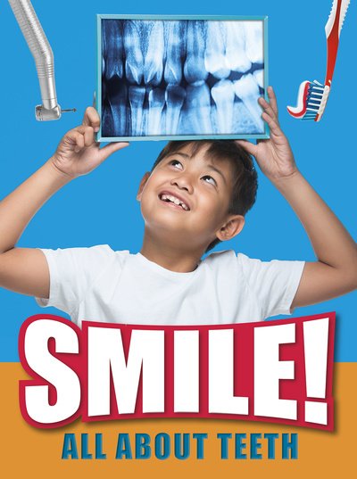 Smile!: All About Teeth - Ben Hubbard - Books - Capstone Global Library Ltd - 9781474762380 - September 5, 2019