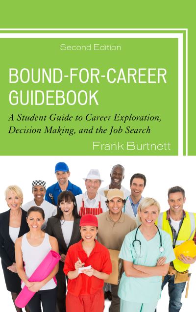 Cover for Frank Burtnett · Bound-for-Career Guidebook: A Student Guide to Career Exploration, Decision Making, and the Job Search (Hardcover Book) [Second edition] (2020)