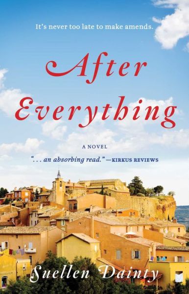 After Everything: A Novel - Suellen Dainty - Books - Atria Books - 9781476771380 - August 18, 2015