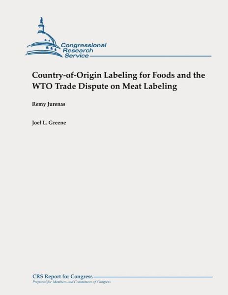 Cover for Remy Jurenas · Country-of-origin Labeling for Foods and the Wto Trade Dispute on Meat Labeling (Paperback Book) (2012)