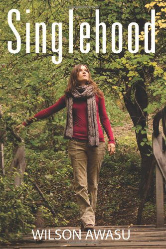 Cover for Wilson Awasu · Singlehood (Paperback Book) (2013)