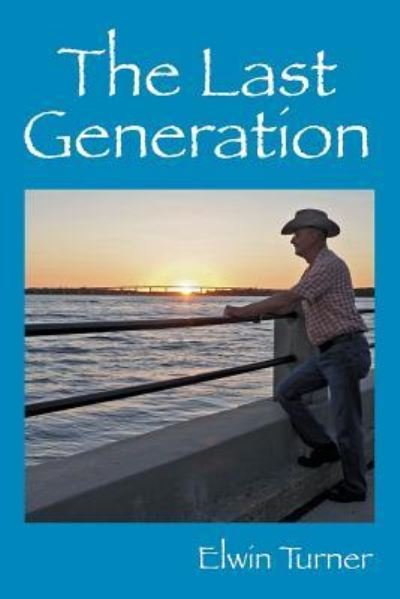 Cover for Elwin Turner · The Last Generation (Paperback Book) (2015)