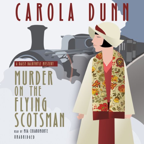 Cover for Carola Dunn · Murder on the Flying Scotsman (Daisy Dalrymple Mysteries, Book 4) (Library Edition) (Audiobook (CD)) [Library, Unabridged Library edition] (2013)