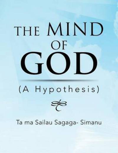 Cover for Ta Ma Sailau Sagaga-simanu · The Mind of God (Paperback Book) (2013)