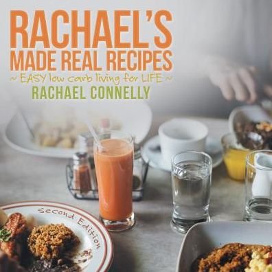 Rachael Connelly · Rachael's Made Real Recipes (Paperback Book) (2016)