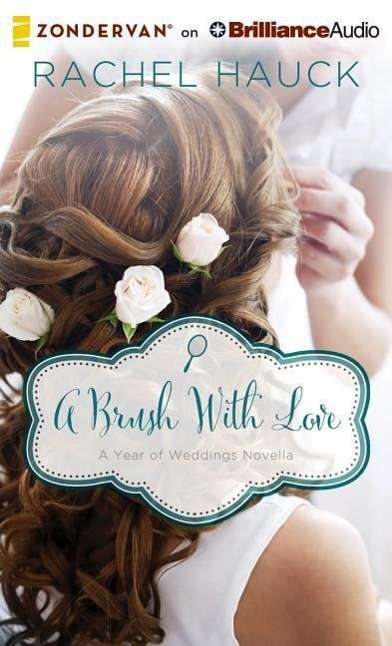 Cover for Rachel Hauck · A Brush with Love: a January Wedding Story (CD) (2014)