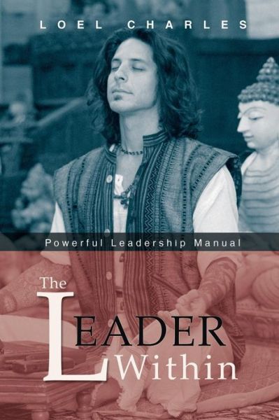 Cover for Loel Charles · The Leader Within: Powerful Leadership Manual (Paperback Book) (2013)