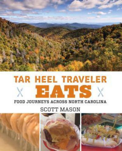 Cover for Scott Mason · Tar Heel Traveler Eats: Food Journeys across North Carolina (Inbunden Bok) (2014)