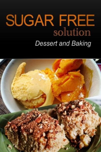 Cover for Sugar-free Solution 2 Pack Books · Sugar-free Solution - Dessert and Baking Recipes - 2 Book Pack (Paperback Book) (2013)