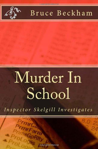 Cover for Bruce Beckham · Murder In School - Detective Inspector Skelgill Investigates (Paperback Book) (2014)