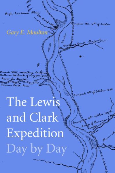 Cover for Gary E. Moulton · The Lewis and Clark Expedition Day by Day (Gebundenes Buch) (2018)