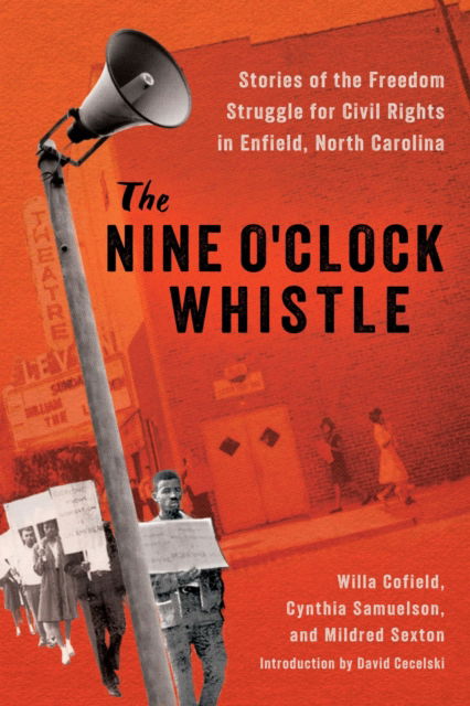 Willa Cofield · The Nine O'Clock Whistle: Stories of the Freedom Struggle for Civil Rights in Enfield, North Carolina - Margaret Walker Alexander Series in African American Studies (Hardcover Book) (2024)