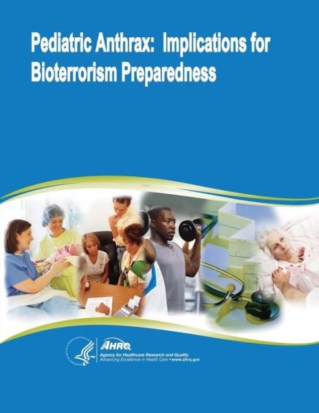 Cover for U S Department of Healt Human Services · Pediatric Anthrax: Implications for Bioterrorism Preparedness (Paperback Book) (2014)