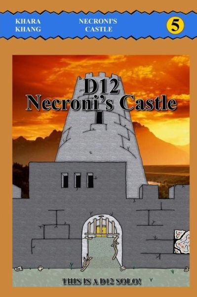 Cover for Khara Khang · D12 Necroni's Castle: a D12 Campaign Mega-solo (Paperback Book) (2014)