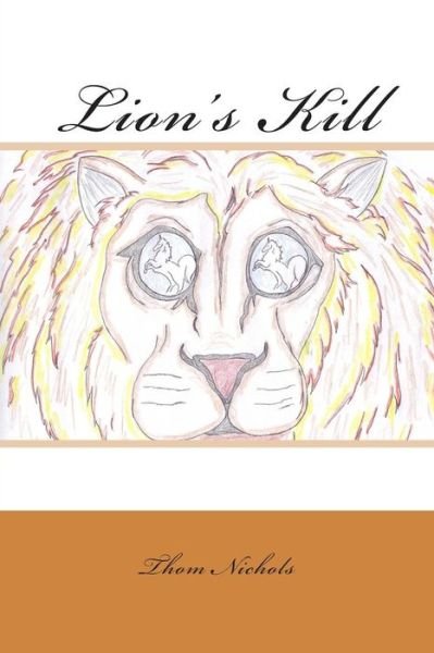Cover for Thom L Nichols · Lion's Kill (Paperback Book) (2014)