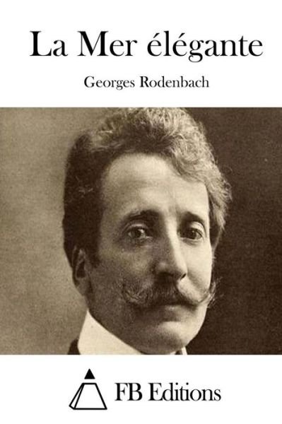 Cover for Georges Rodenbach · La Mer Elegante (Paperback Bog) (2015)
