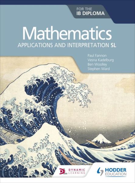 Cover for Paul Fannon · Mathematics for the IB Diploma: Applications and interpretation SL: Applications and interpretation SL (Paperback Book) (2019)